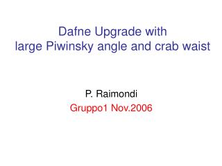 Dafne Upgrade with large Piwinsky angle and crab waist