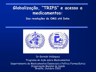Globalização, “TRIPS” e acesso a medicamentos: Das resoluções da OMS até Doha
