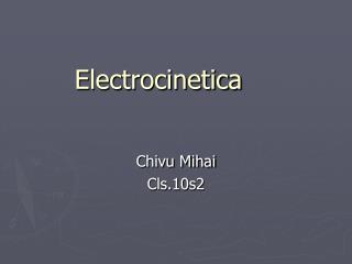 Electrocinetica