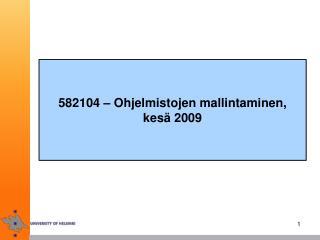 582104 – Ohjelmistojen mallintaminen, kesä 2009