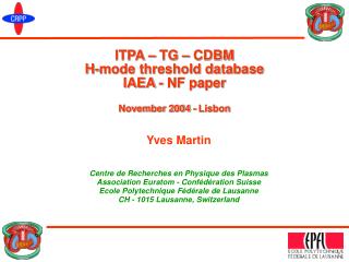 ITPA – TG – CDBM H-mode threshold database IAEA - NF paper November 2004 - Lisbon