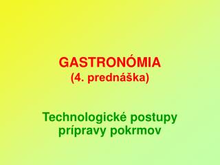 GASTRONÓMIA (4. prednáška)
