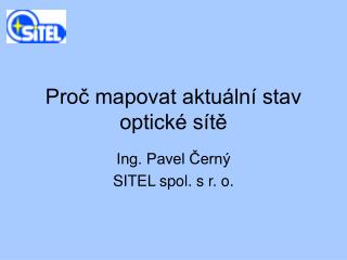 Proč mapovat aktuální stav optické sítě