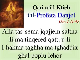 Qari mill-Ktieb t al- Profeta Danjel Dan 2 ,3 1 -4 5