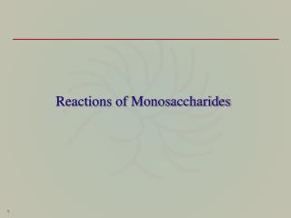 Reactions of Monosaccharides