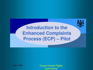 Introduction to the Enhanced Complaints Process (ECP) – Pilot