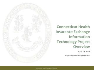 Connecticut Health Insurance Exchange Information Technology Project Overview