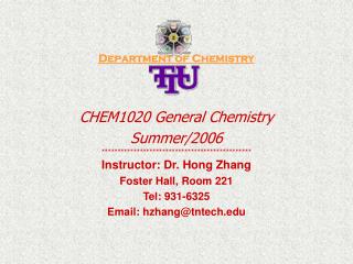 Department of Chemistry CHEM1020 General Chemistry Summer/2006