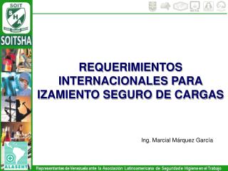 REQUERIMIENTOS INTERNACIONALES PARA IZAMIENTO SEGURO DE CARGAS