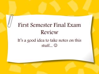 First Semester Final Exam Review