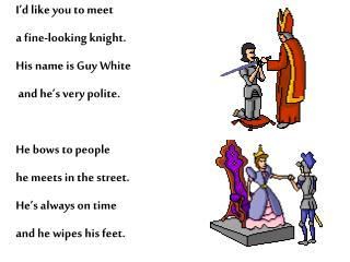 I’d like you to meet a fine-looking knight. His name is Guy White and he’s very polite.
