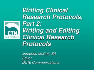 Writing Clinical Research Protocols, Part 2: Writing and Editing Clinical Research Protocols