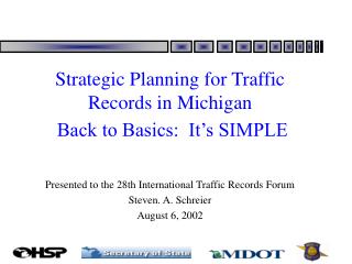 Strategic Planning for Traffic Records in Michigan Back to Basics: It’s SIMPLE