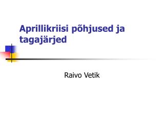 Aprillikriisi põhjused ja tagajärjed