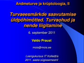 6. september 2011 Valdo Praust mois @ mois .ee Loengukursus IT Kolled ž is