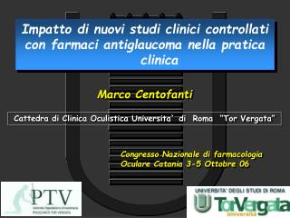 Impatto di nuovi studi clinici controllati con farmaci antiglaucoma nella pratica 	clinica