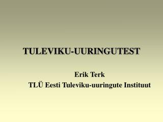 TULEVIKU-UURINGUTEST