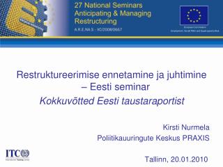 Restruktureerimise ennetamine ja juhtimine – Eesti seminar Kokkuvõtted Eesti taustaraportist