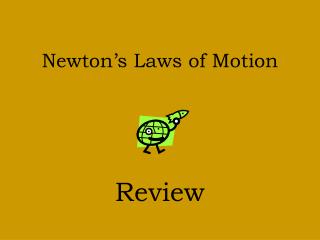 Newton’s Laws of Motion