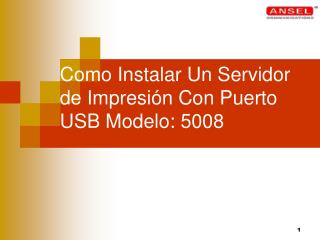 Como Instalar Un Servidor de Impresión Con Puerto USB Modelo: 5008
