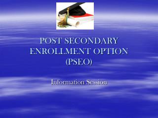 POST SECONDARY ENROLLMENT OPTION (PSEO)