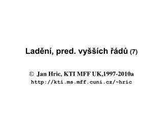 Ladění, pred. vyšších řádů (7)