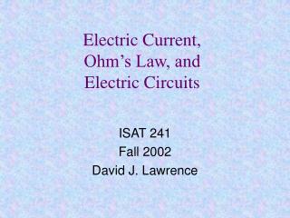 Electric Current, Ohm’s Law, and Electric Circuits