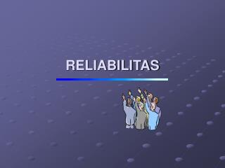 RELIABILITAS