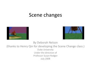 Scene changes