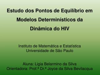 Estudo dos Pontos de Equilíbrio em Modelos Determinísticos da Dinâmica do HIV