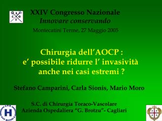 Chirurgia dell’AOCP : e’ possibile ridurre l’ invasività anche nei casi estremi ?