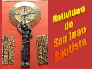 Natividad de San Juan Bautista