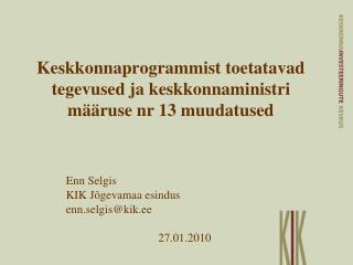 Keskkonnaprogrammist toetatavad tegevused ja keskkonnaministri määruse nr 13 muudatused