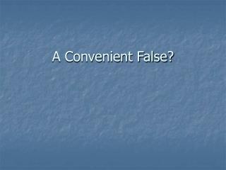 A Convenient False?