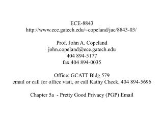 ECE-8843 ece.gatech/~copeland/jac/8843-03/ Prof. John A. Copeland