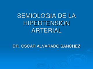 SEMIOLOGIA DE LA HIPERTENSION ARTERIAL