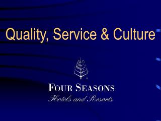 Quality, Service &amp; Culture