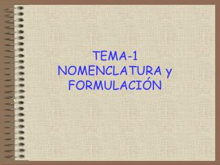 TEMA-1 NOMENCLATURA y FORMULACIÓN