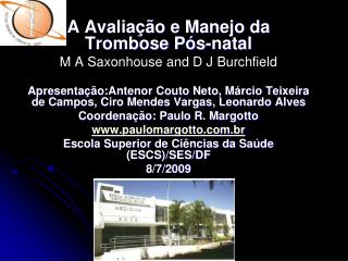 A Avaliação e Manejo da Trombose Pós-natal M A Saxonhouse and D J Burchfield