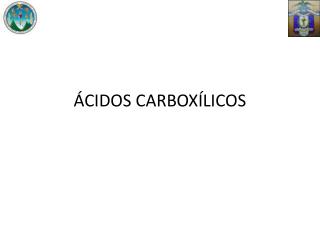 ÁCIDOS CARBOXÍLICOS