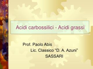 Acidi carbossilici - Acidi grassi