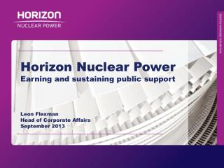 Horizon Nuclear Power Earning and sustaining public support