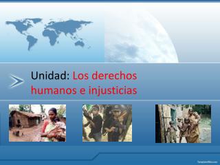 Unidad: Los derechos humanos e injusticias