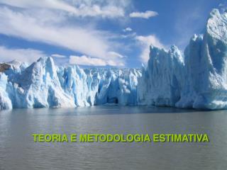 TEORIA E METODOLOGIA ESTIMATIVA