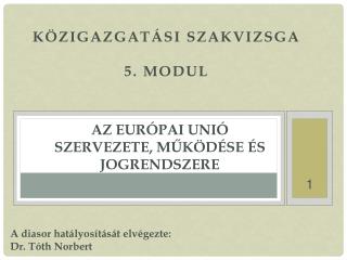 Az Európai Unió szervezete, működése és jogrendszere