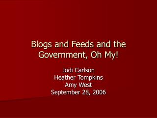 Blogs and Feeds and the Government, Oh My!