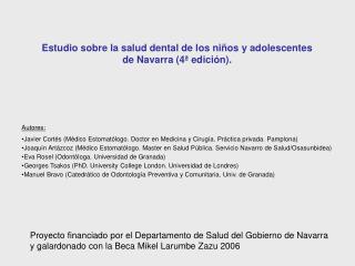 Estudio sobre la salud dental de los niños y adolescentes de Navarra (4ª edición).