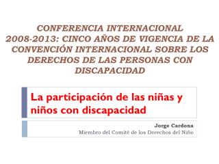 Jorge Cardona Miembro del Comité de los Derechos del Niño