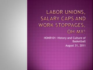Labor unions, salary caps and work stoppages, oh my!