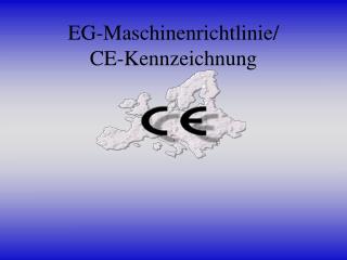 EG-Maschinenrichtlinie/ CE-Kennzeichnung